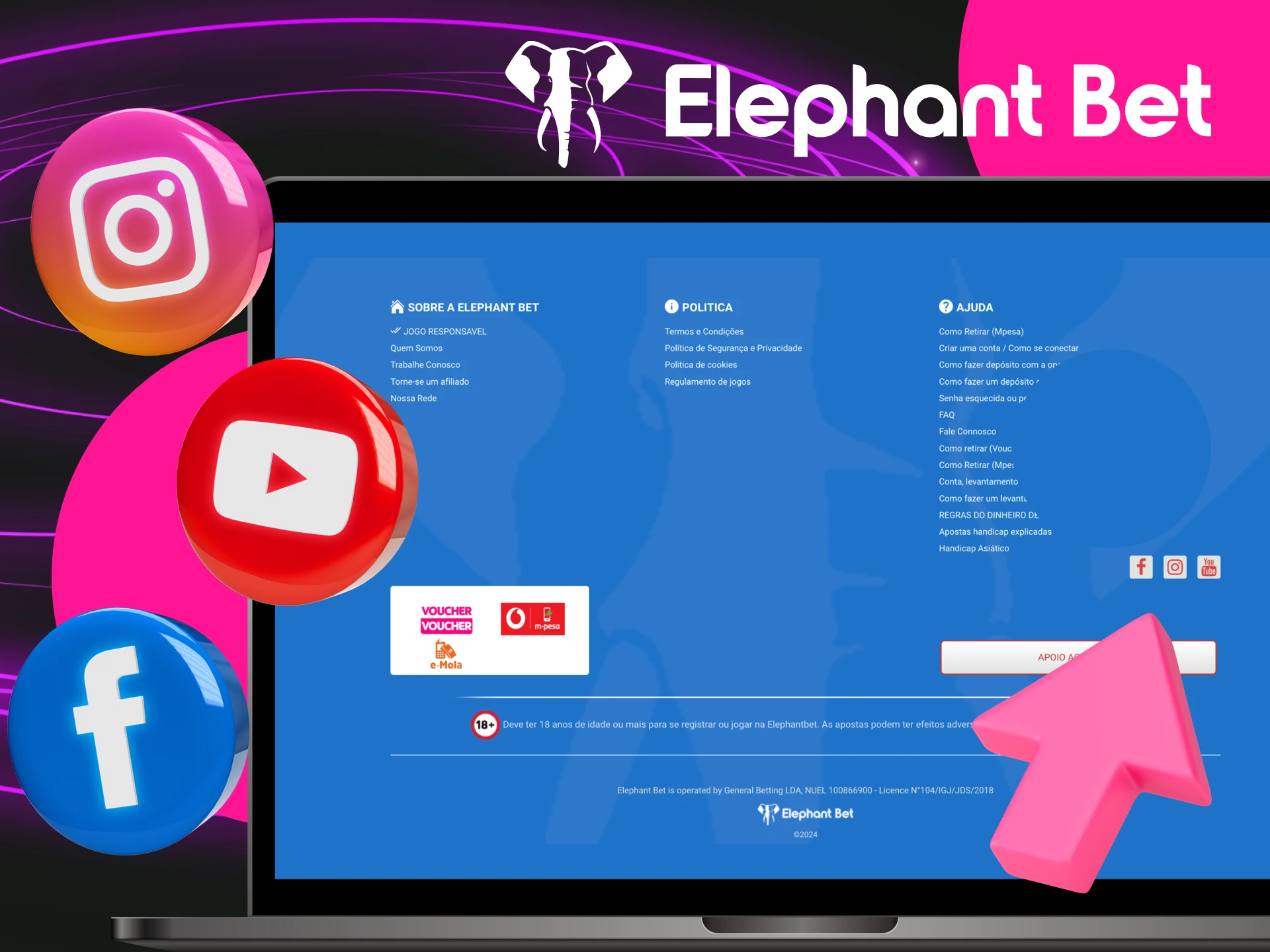 A Elephant Bet está disponível em plataformas de redes sociais como o Instagram, o YouTube e o Facebook.